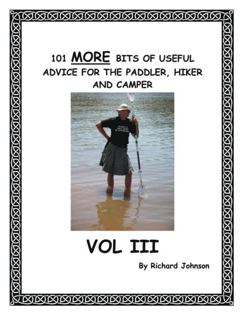 Richard Johnson - 101 More Bits of Useful Advice for the Paddler, Hiker and Camper; Vol III, E-bok
