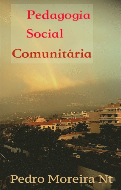 Pedro Moreira Nt - Pedagogia Social Comunitaria, E-bok