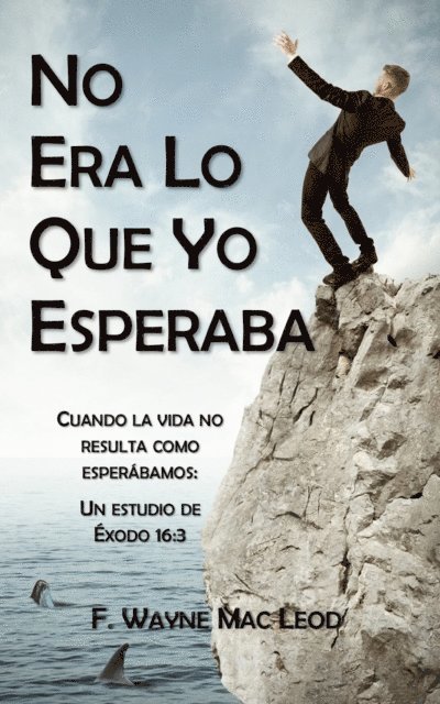 F. Wayne Mac Leod - No Era Lo Que Yo Esperaba, E-bok