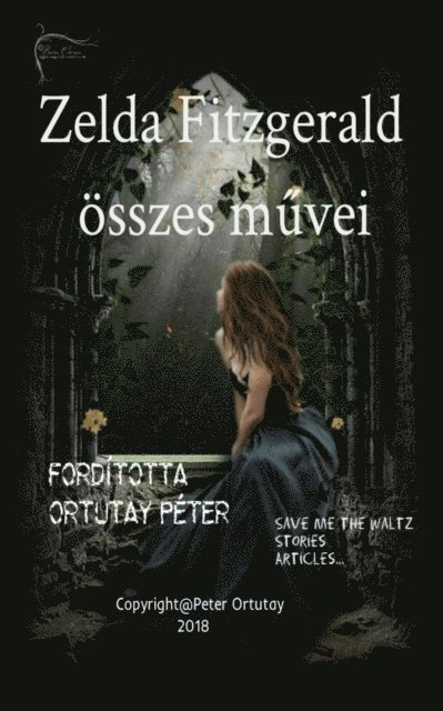 Zelda Fitzgerald - Zelda Fitzgerald összes művei, E-bok