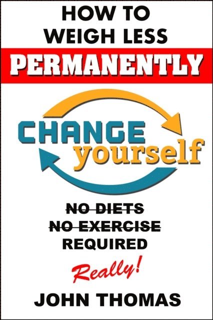 John Thomas - How To Weigh Less Permanently, E-bok