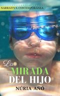 La mirada del hijo (Novela)