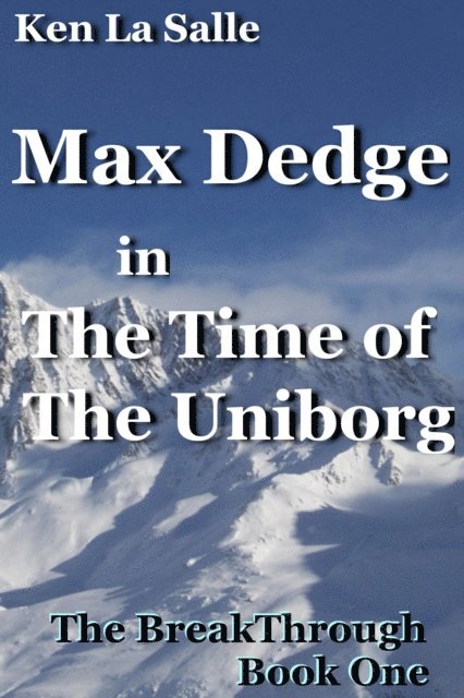 Ken La Salle - Max Dedge in The Time of The Uniborg, E-bok
