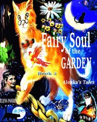 Fairy Soul of the Garden. Alenka's Tales. Book 2.