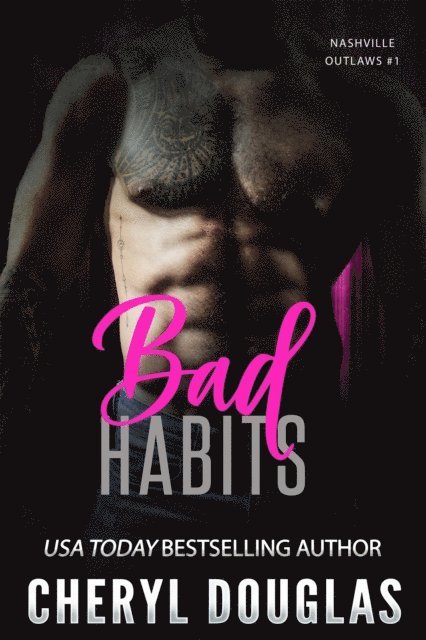 Cheryl Douglas - Bad Habits (Nashville Outlaws #1), E-bok