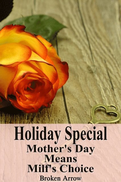 Broken Arrow - Holiday Special: Mother's Day Means Milf's Choice, E-bok