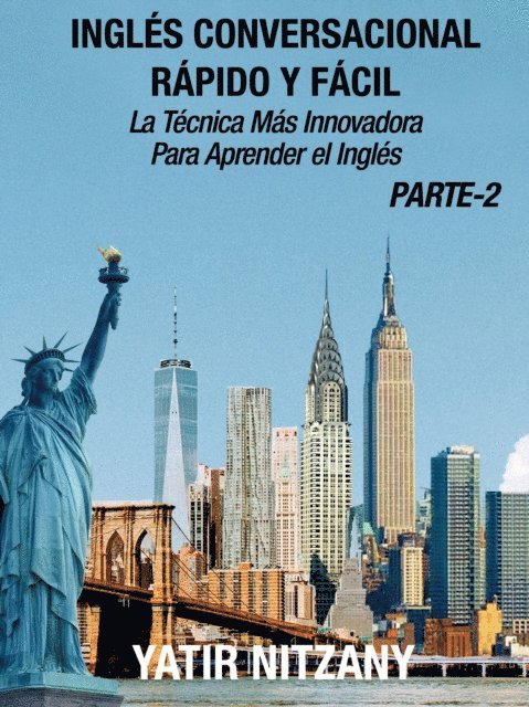 Yatir Nitzany - Ingles Conversacional Rapido y Facil - Parte II: La Tecnica Mas Innovadora Para Aprender el Ingles, E-bok