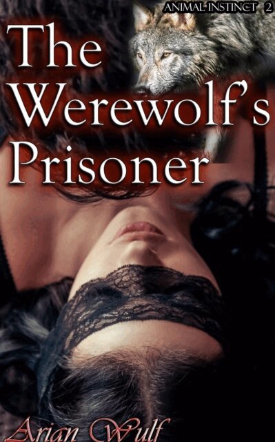 Arian Wulf - Animal Instinct 2: The Werewolf's Prisoner, E-bok. Tillgänglighet: Lägg i varukorg