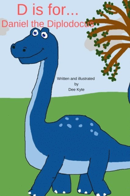 Dee Kyte - D is for... Daniel the Diplodocus, E-bok. Tillgänglighet: Lägg i varukorg