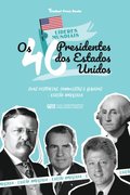 Os 46 Presidentes dos Estados Unidos: Suas Historias, Conquistas e Legados - Edicao Ampliada (E.U.A. Livro Biografico para Jovens e Adultos)