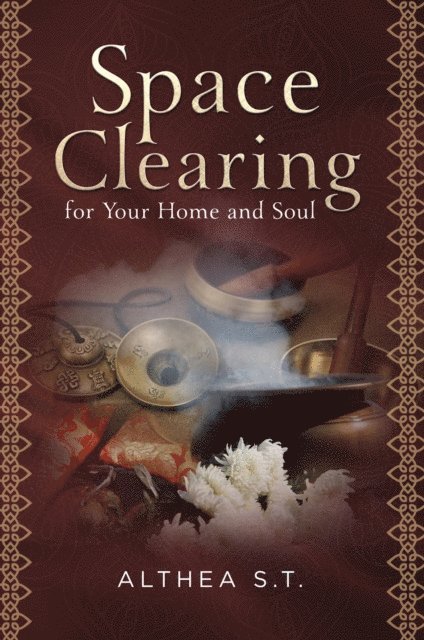 Althea S.T. - Space Clearing for Your Home and Soul, E-bok. Tillgänglighet: Lägg i varukorg