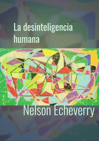 La desinteligencia humana