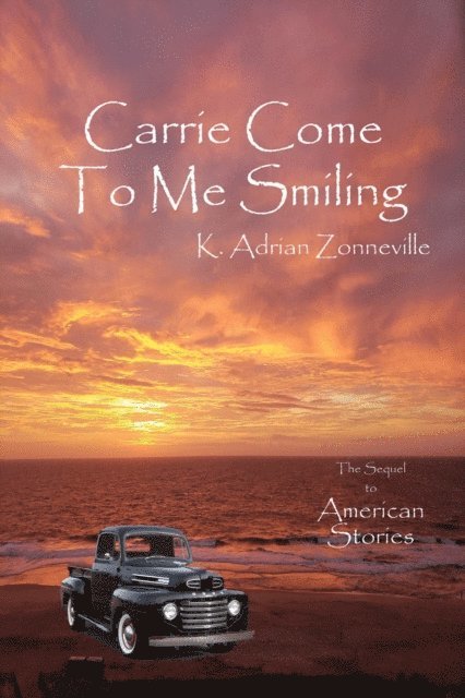 K. Adrian Zonneville - Carrie Come To Me Smiling, E-bok