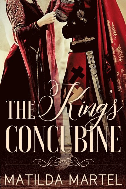Matilda Martel - King's Concubine, E-bok