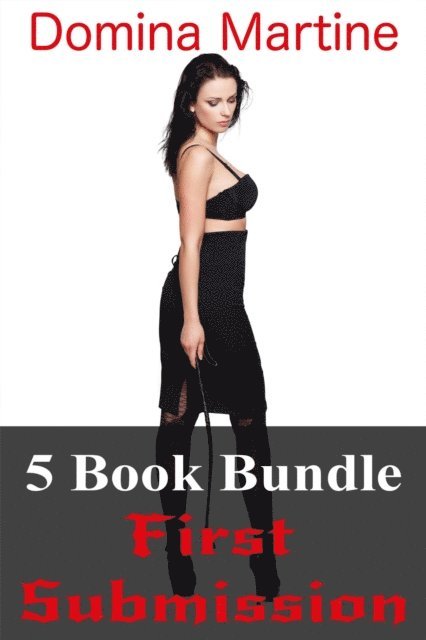 Domina Martine - First Submission 5 Book Bundle, E-bok