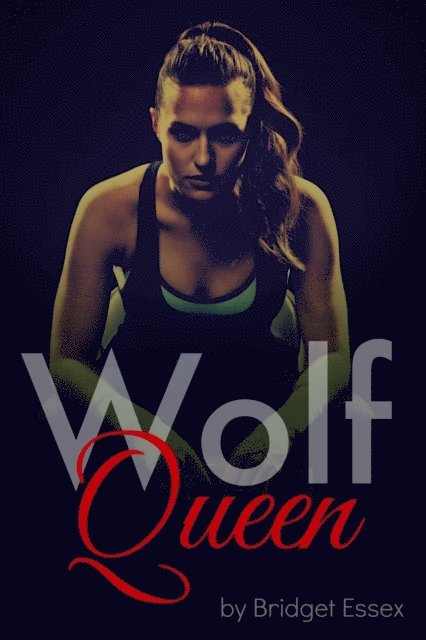 Bridget Essex - Wolf Queen, E-bok