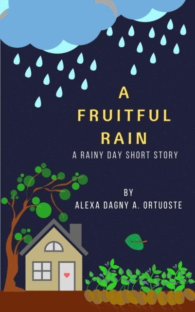 Alexa Dagny A. Ortuoste - Fruitful Rain, E-bok