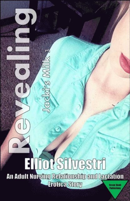 Elliot Silvestri - Revealing: Jacki's Milk 3, E-bok