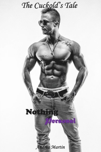 Andrea Martin - Cuckold's Tale: Nothing Personal, E-bok