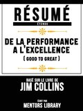 Resume Etendu: De La Performance A L'excellence (Good To Great) - Base Sur Le Livre De Jim Collins