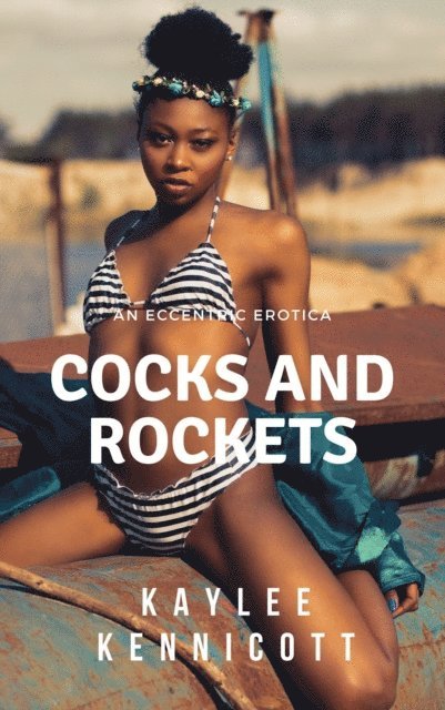 Kaylee Kennicott - Cocks and Rockets, E-bok. Tillgänglighet: Lägg i varukorg