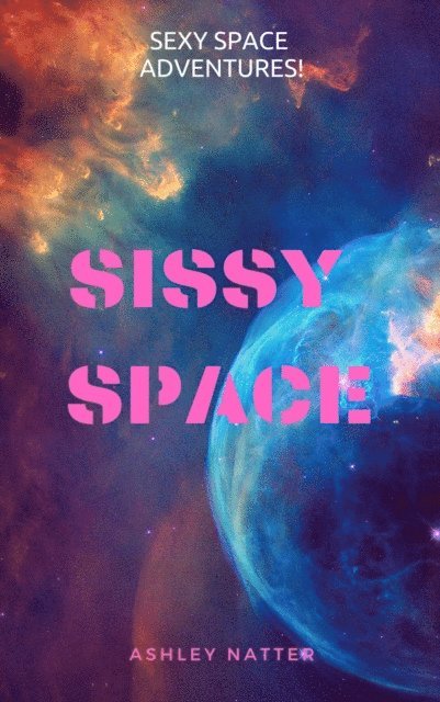 Ashley Natter - Sissy Space, E-bok. Tillgänglighet: Lägg i varukorg