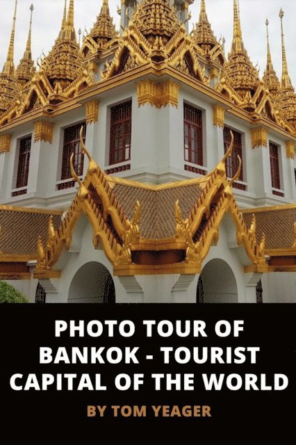 Tom Yeager - Photo Tour of Bangkok - Tourist Capital of the World, E-bok. Tillgänglighet: Lägg i varukorg