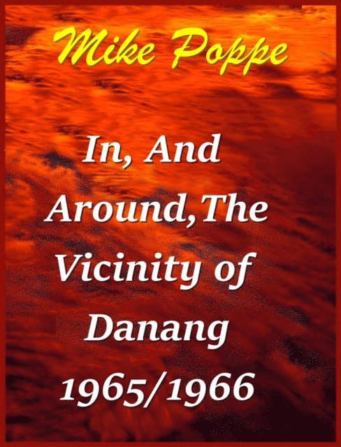 Mike Poppe - In and Around The Vicinity of Danang, 1965/1966, E-bok. Tillgänglighet: Lägg i varukorg