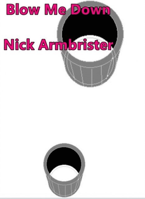 Nick Armbrister - Blow Me Down, E-bok. Tillgänglighet: Lägg i varukorg