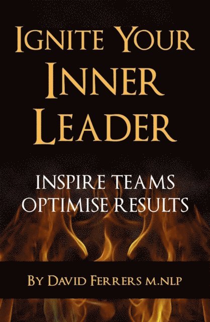 David Ferrers - Ignite Your Inner Leader, E-bok