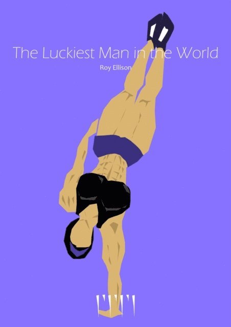 Roy Ellison - Luckiest Man in the World, E-bok