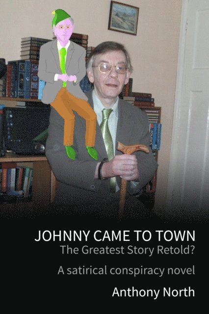 Anthony North - Johnny Came To Town - The Greatest Story Retold?, E-bok