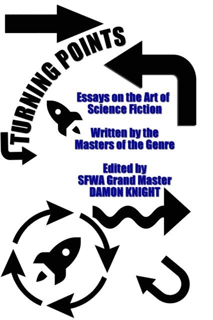 Damon Knight - Turning Points: Essays on the Art of Science Fiction, E-bok