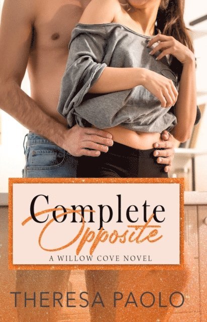 Theresa Paolo - Complete Opposite, E-bok
