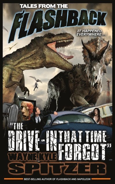Wayne Kyle Spitzer - Tales from the Flashback: &quote;The Drive-in That Time Forgot&quote;, E-bok