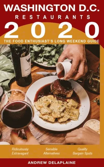 Andrew Delaplaine - 2020 Washington, D.C. Restaurants: The Food Enthusiast's Long Weekend Guide, E-bok. Tillgänglighet: Lägg i varukorg