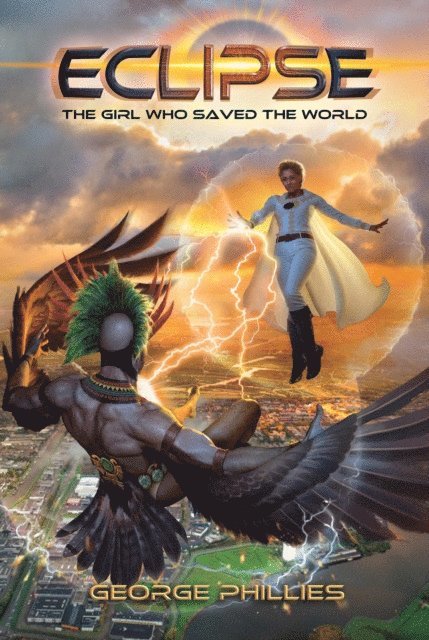 George Phillies - Eclipse - The Girl Who Saved the World, E-bok. Tillgänglighet: Lägg i varukorg