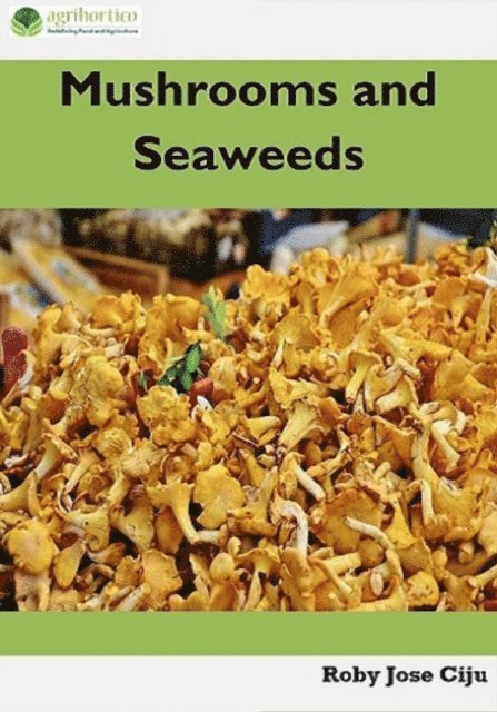 Roby Jose Ciju - Mushrooms and Seaweeds, E-bok