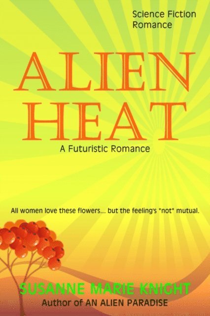 Susanne Marie Knight - Alien Heat, A Futuristic Romance, E-bok