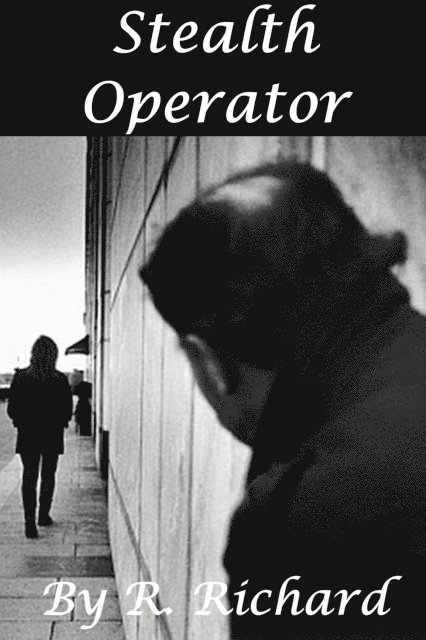 R. Richard - Stealth Operator, E-bok. Tillgänglighet: Lägg i varukorg