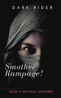 Smother Rampage! Book Five: The Final Smother!