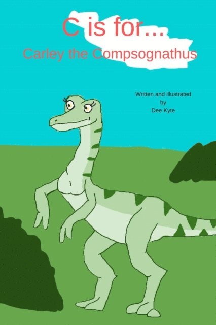Dee Kyte - C is for... Carley the Compsognathus, E-bok. Tillgänglighet: Lägg i varukorg