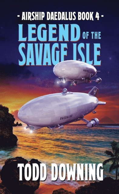 Todd Downing - Airship Daedalus: Legend of the Savage Isle, E-bok