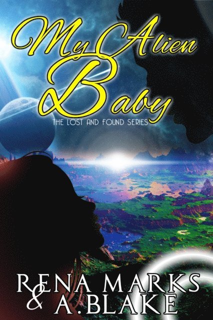 A. Blake, Rena Marks - My Alien Baby, E-bok