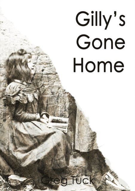 Greg Tuck - Gilly's Gone Home, E-bok. Tillgänglighet: Lägg i varukorg