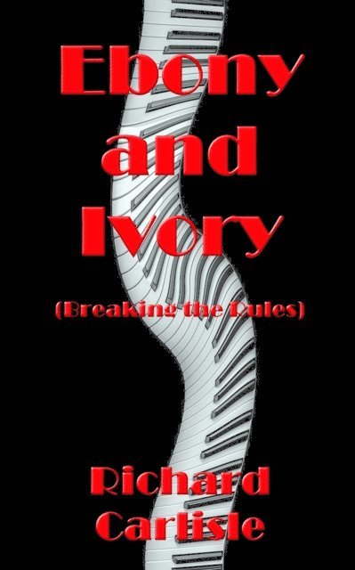 Richard Carlisle - Ebony and Ivory (Breaking the Rules), E-bok. Tillgänglighet: Lägg i varukorg