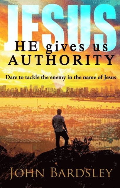 John Bardsley - He Gives Us Authority, E-bok