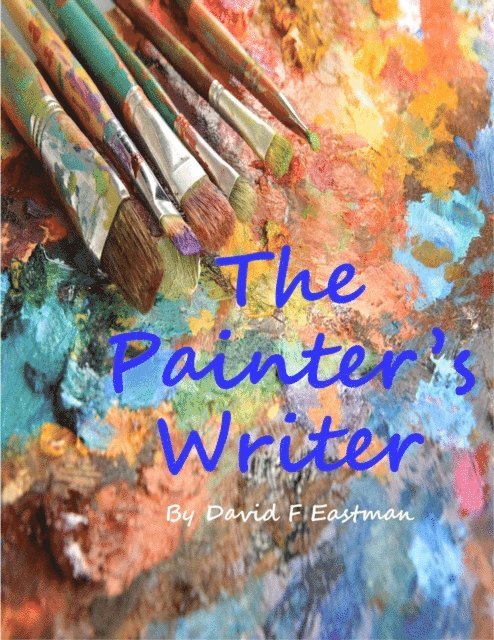 David F Eastman - Painter's Writer, E-bok. Tillgänglighet: Lägg i varukorg