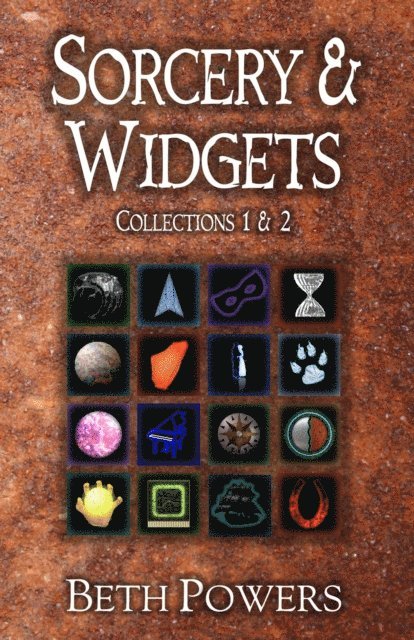 Beth Powers - Sorcery & Widgets: Science Fiction and Fantasy Collections 1 & 2, E-bok