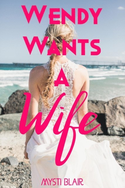 Mysti Blair - Wendy Wants a Wife, E-bok. Tillgänglighet: Lägg i varukorg